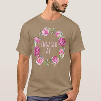 Womens Engaged AF Bride to Be Wedding T-Shirt
