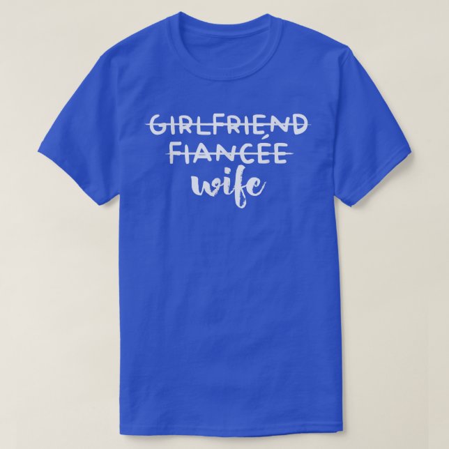 Womens Engagement Wedding Funny Girlfriend Fiancee T-Shirt (Design Front)