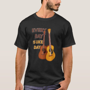 Womens Every day is uke day great idea for player T-Shirt