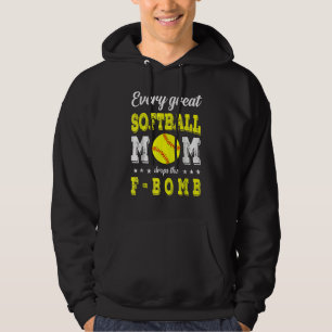 Womens Every Great Softball Moms Drops The F Bomb Hoodie