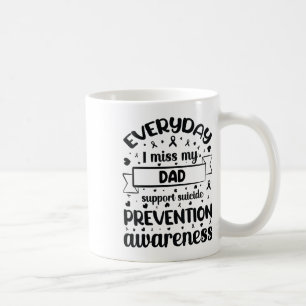 Womens Everyday I Miss My Dad Support Suicide Prev Coffee Mug