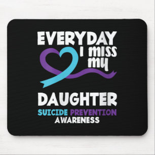 Womens Everyday I Miss My Daughter Suicide Prevent Mouse Mat