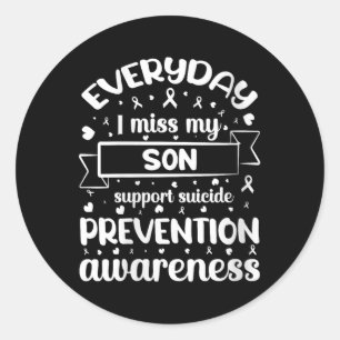 Womens Everyday I Miss My Son Support Suicide Prev Classic Round Sticker