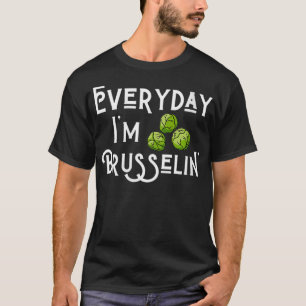 Womens Everyday I'm Brusselin' Brussel Sprout Love T-Shirt