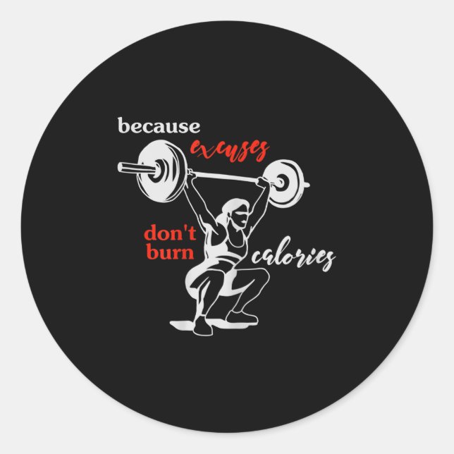 Womens Excuses Don't Burn Calories I Motivational  Classic Round Sticker (Front)