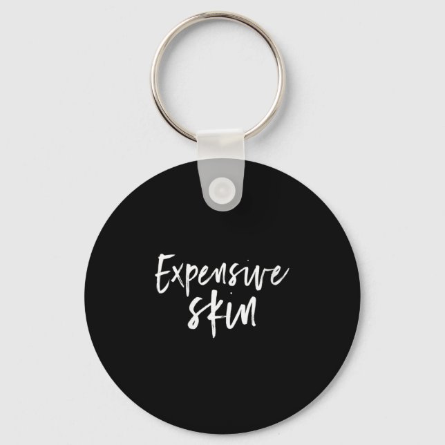 Womens Expensive Skin - Funny Inked Gift Tee V-nec Key Ring (Front)