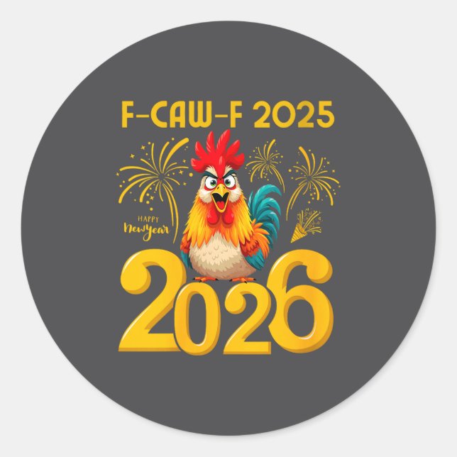 Womens F-caw-f 2025 Happy New Year 2026 Funny Chic Classic Round Sticker (Front)