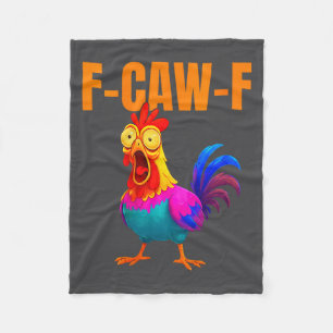 Womens F-caw-f Funny Chicken Colorful F-caw-f Quot Fleece Blanket