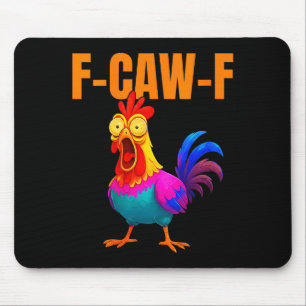 Womens F-caw-f Funny Chicken Colorful F-caw-f Quot Mouse Mat