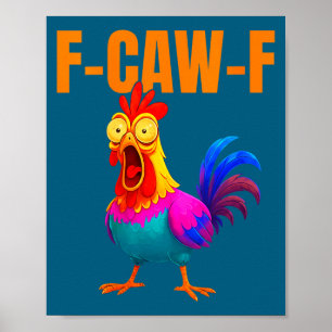 Womens F-caw-f Funny Chicken Colorful F-caw-f Quot Poster