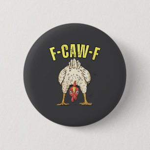 Womens F-caw-f Funny Chicken Humor F-caw-f Quote R 6 Cm Round Badge