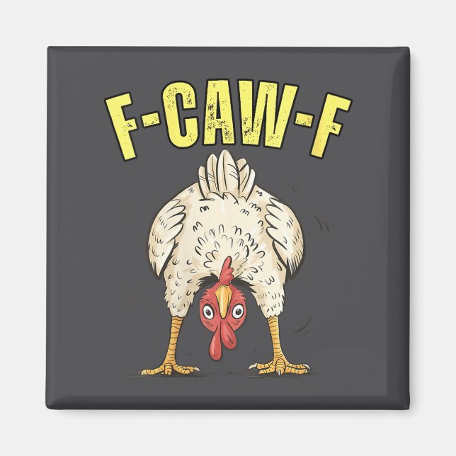 Womens F-caw-f Funny Chicken Humor F-caw-f Quote R Magnet (Front)