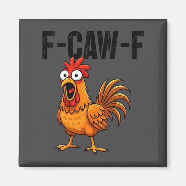Womens F-caw-f Funny Chicken Humor F-caw-f Quote R Magnet (Front)