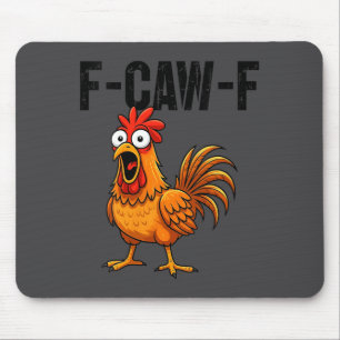 Womens F-caw-f Funny Chicken Humor F-caw-f Quote R Mouse Mat