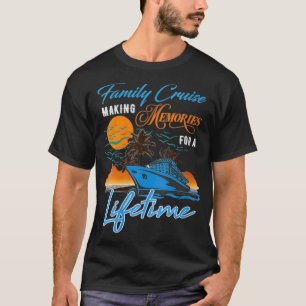 Womens Family Cruise Making Memories for a Lifetim T-Shirt