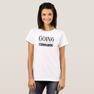 Women's Fashion College Sports GOING COMMANDO  T-Shirt