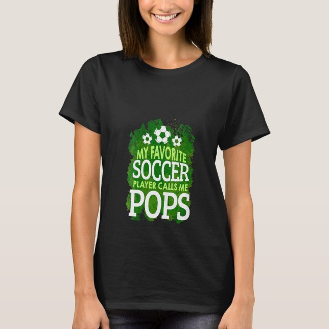 Womens Father's Day  My Favourite Soccer Player Ca T-Shirt (Front)