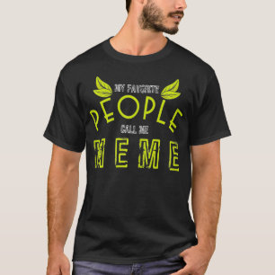 Womens Favourite People Call Me Meme Green Leaf Di T-Shirt