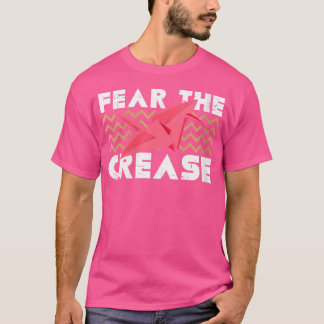 Womens Fear The Crease Design For An Origami Maste T-Shirt