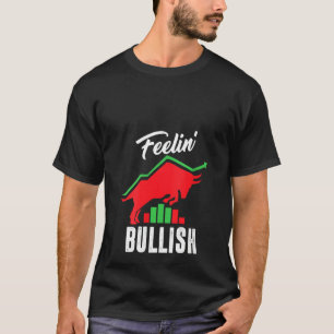 Womens Feelin Bullish Day Trader Stock Market Tra T-Shirt