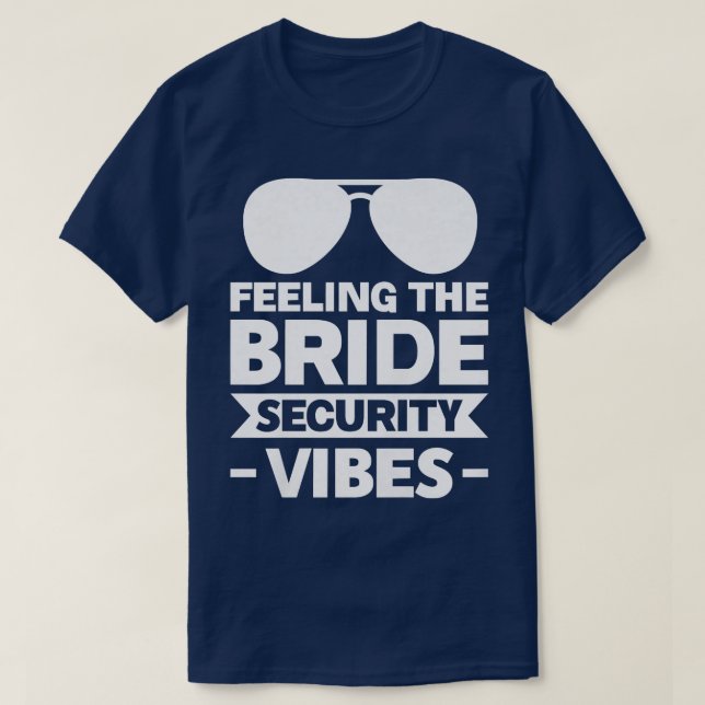 Womens Feeling the bride security vibes brides  T-Shirt (Design Front)