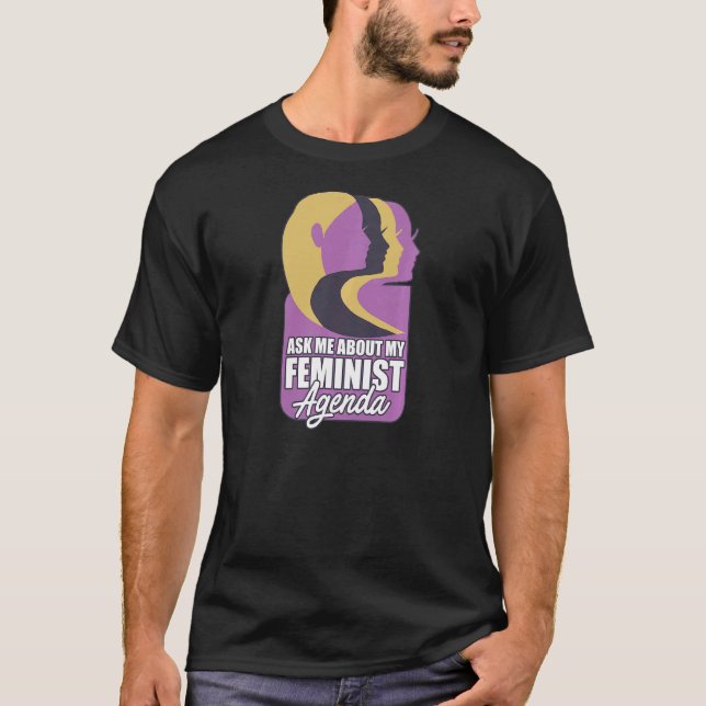 Womens Feminist  Ask Me About My Feminist Agenda T-Shirt (Front)