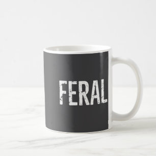 Womens Feral Shirt Retro Vintage Feral Funny Sayin Coffee Mug