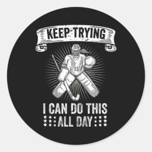 Womens Field Hockey Goalie Quote Keep Trying Goal Classic Round Sticker