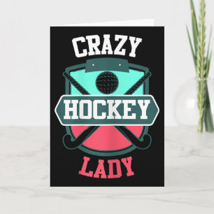 Womens Field Hockey Shirt Funny Crazy Hockey Lady Card