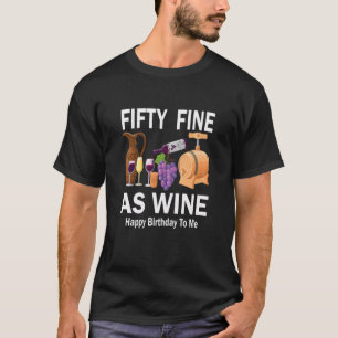 Womens Fifty Fine As Wine 50 Year Old Birthday Gir T-Shirt