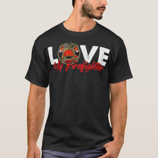 Womens Firefighter Wife Fire Department  Love My F T-Shirt