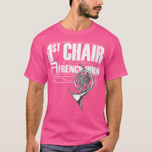Womens First Chair French Horn A Band Member And O T-Shirt