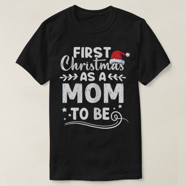 Womens First Christmas As A Mom To Be New Mom Preg T-Shirt (Design Front)
