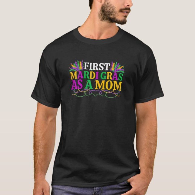 Womens First Mardi Gras As A Mum For New Mothers M T-Shirt (Front)