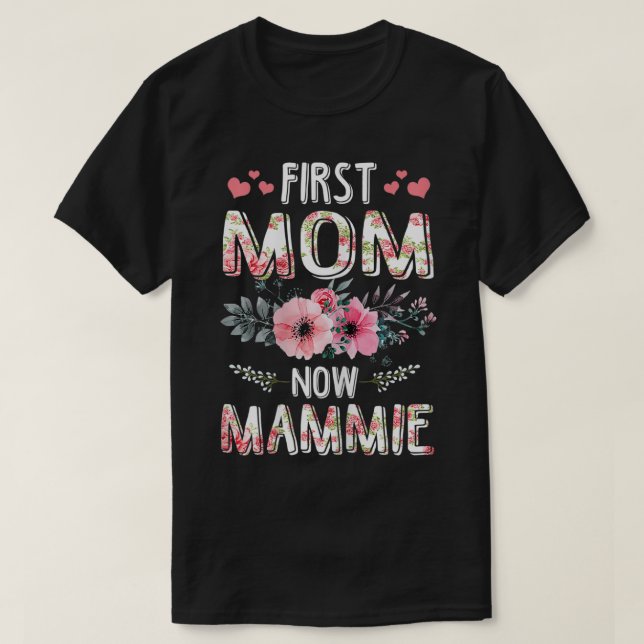 Womens First Mum Now Mammie  New Mammie Mother's D T-Shirt (Design Front)