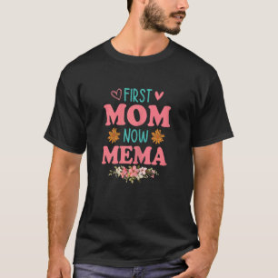 Womens First Mum Now Mema New Mema Mother's Day T-Shirt