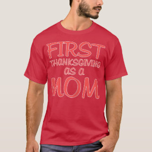 Womens First Thanks-Giving as a Mum first time Gif T-Shirt