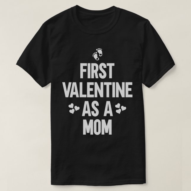 Womens First Valentine As A Mum First Valentines D T-Shirt (Design Front)