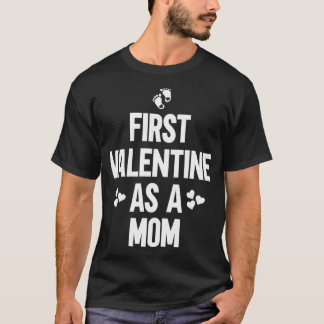 Womens First Valentine As A Mum First Valentines D T-Shirt