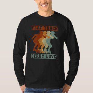 Womens Flat Track Derby Love Quote For A Roller De T-Shirt