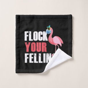 Womens Flock Your Feelings Funny Flamingo Wash Cloth