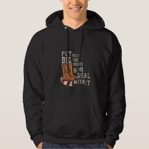 Womens Floral Cowgirl Put Your Big Girl Boots On W Hoodie