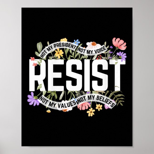 Womens Floral Resist Not My President Anti-trump V Poster (Front)