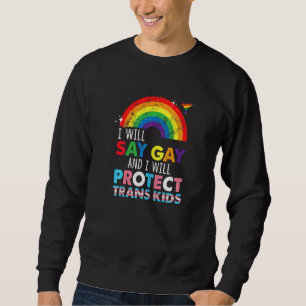 Womens Florida Gay I Will Say Gay And I Will Prote Sweatshirt