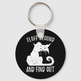 Womens Fluff Around Funny Sarcastic Cat Lady Quote Key Ring