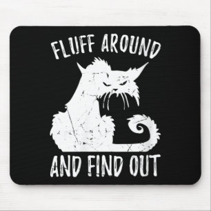 Womens Fluff Around Funny Sarcastic Cat Lady Quote Mouse Mat