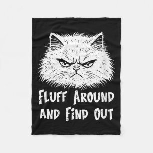 Womens Fluff Around Funny Sarcastic Cat Owner Fleece Blanket