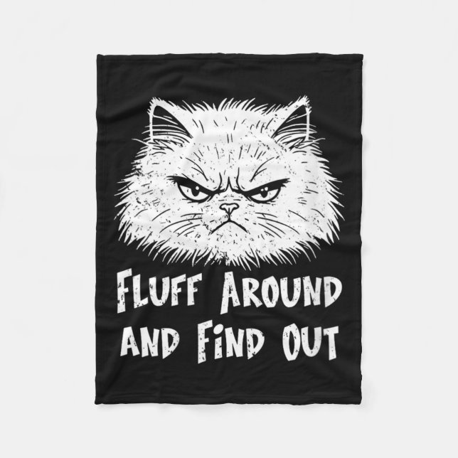 Womens Fluff Around Funny Sarcastic Cat Owner Fleece Blanket (Front)