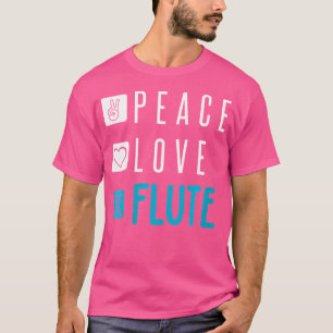 Womens Flute Shirt Peace Love Flute Instrument Fla