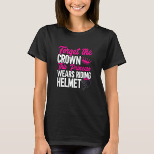 Womens Forget The Crown This Princess Wears Riding T-Shirt